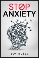 Stop Anxiety: Solutions for Coping with, Avoiding, and Overcoming Depression and Anxiety. How to Improve Your Quality of Life by Reducing Stress, and Panic Attacks 3986538712 Book Cover