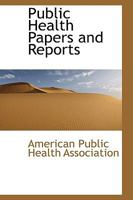 Public Health Papers and Reports 1103368583 Book Cover