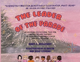 The leader of the parade: An Adlerian Educational Tool for Caregivers and Teachers B0DYRHW18V Book Cover