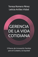 GERENCIA DE LA VIDA COTIDIANA: 3 Planos de Innovación Familiar para el Cuidado y la Equidad (Spanish Edition) B0G42PJN7D Book Cover