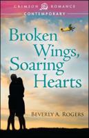 Broken Wings, Soaring Hearts 1440569789 Book Cover