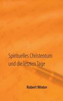 Spirituelles Christentum und die letzten Tage 3744871592 Book Cover