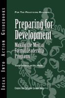 Preparing for Development: Making the Most of Formal Leadership Programs (J-B CCL (Center for Creative Leadership)) 1882197623 Book Cover