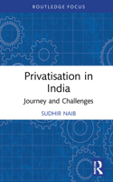 Privatisation in India: Journey and Challenges 1032201010 Book Cover