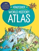The Kingfisher World History Atlas: A Pictoral Guide to the World's People and Events, 10000bce-Present 0753478137 Book Cover