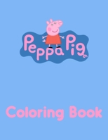 Peppa Pig Coloring Book: My First Great Coloring Book for Kids and Toddlers Ages 2+ with Peppa's and Friends null Book Cover