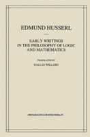 Early Writings in the Philosophy of Logic and Mathematics (Edmund Husserl Collected Works) 0792322622 Book Cover