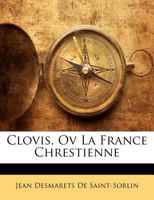 Clovis, Ov La France Chrestienne 1143191595 Book Cover