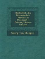 Bibliothek des literarischen Vereins in Stuttgart - Primary Source Edition 1295060078 Book Cover