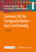 Siemens NX für Fortgeschrittene ‒ kurz und bündig 3658428198 Book Cover