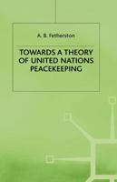 Towards a Theory of United Nations Peacekeeping 1349236446 Book Cover