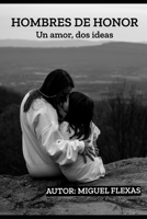 Hombres de Honor: Un amor, dos ideas B0BW2G3YPN Book Cover