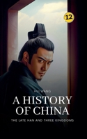 The Late Han and Three Kingdoms: A History of China 9189998235 Book Cover