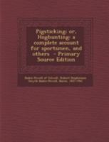 Pigsticking; or, Hoghunting: A Complete Account for Sportsmen, and Others 1016170955 Book Cover