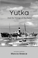 YUTKA And the Voyage of the Parita 1944887806 Book Cover