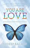 You Are Love: A True Story of Self-Transformation 1519399456 Book Cover