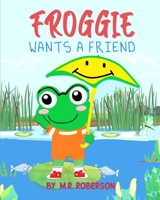 Froggie Wants a Friend B0CDNGK81L Book Cover