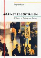 Against Essentialism: A Theory of Culture and Society 0674006100 Book Cover