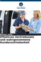 Effektives Vertriebsnetz und wahrgenommene Kundenzufriedenheit (German Edition) 6209006299 Book Cover