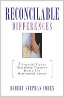 Reconcilable Differences: 7 Keys to Remaining Together from a Top Matrimonial Lawyer 0743407121 Book Cover