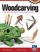 Woodcarving, Revised and Expanded: Techniques & Projects for the First Time Carver 1565238001 Book Cover