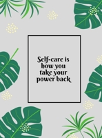 Self-Care is How You Take Your Power Back 1387678582 Book Cover