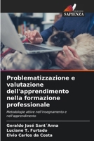 Problematizzazione e valutazione dell'apprendimento nella formazione professionale (Italian Edition) 620862701X Book Cover