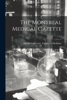 The Montreal Medical Gazette; 1 n.7 101491079X Book Cover