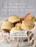 Easy Gluten-Free Bread Baking for the Busy, the Untrained, and the Skeptical B0FXP7JM9L Book Cover