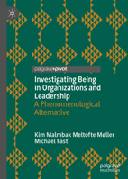 Investigating Being in Organizations and Leadership : A Phenomenological Alternative 3030581373 Book Cover