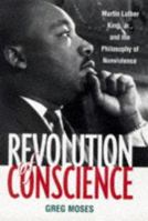 Revolution of Conscience: Martin Luther King, Jr., and the Philosophy of Nonviolence 1572304073 Book Cover
