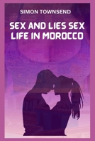 Sex and lies Sex life in Morocco B0BGZ54WCG Book Cover