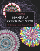 Mandala Coloring Book: 40 Original Hand-Drawn Designs For Adults: Achieve Stress Relief and Mindfulness 9953048339 Book Cover