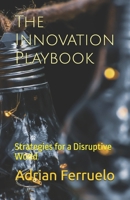 The Innovation Playbook: Strategies for a Disruptive World B0DYDJ46V9 Book Cover