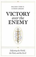 Victory over the Enemy: Defeating the World, the Flesh, and the Devil 1087744105 Book Cover