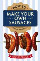 How To Make Your Own Sausages 1845285913 Book Cover