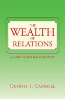 The Wealth of Relations: A Comic Christmas Love Story 1503569039 Book Cover