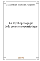 La Psychopédagogie de la conscience patriotique (French Edition) 2414222735 Book Cover