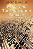 Resolving the Innovation Paradox: Enhancing Growth in Technology Companies 1403916543 Book Cover