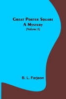 Great Porter Square, Vol. 1 of 3: A Mystery 1530685060 Book Cover