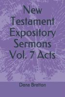 New Testament Expository Sermons Vol. 7 Acts 1792990928 Book Cover
