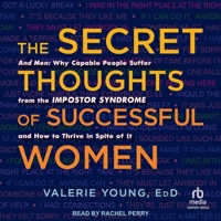 The Secret Thoughts of Successful Women: And Men: Why Capable People Suffer from the Impostor Syndrome and How to Thrive in Spite of It B0CW5D4V11 Book Cover