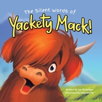 The Silent Words of Yackety Mack! 1955151008 Book Cover