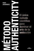 Metodo Authenticity: El Único Método Científico Para Dominar El Arte de la Seducción 8419688126 Book Cover