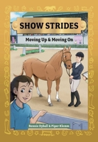Show Strides: Moving Up and Moving On (Volume 3) 1524887978 Book Cover