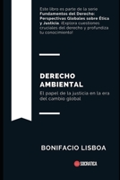 Derecho ambiental: El papel de la justicia en la era del cambio global (| Fundamentos del Derecho: Perspectivas Globales sobre Ética y Justicia) B0CFD2MC5P Book Cover