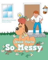 Jessie You're So Messy 146027945X Book Cover
