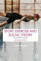 Sport, Exercise and Social Theory: An Introduction 1041401752 Book Cover