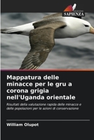 Mappatura delle minacce per le gru a corona grigia nell'Uganda orientale (Italian Edition) 6207136071 Book Cover