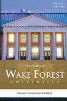 The History of Wake Forest University: Volume 6 0692671005 Book Cover